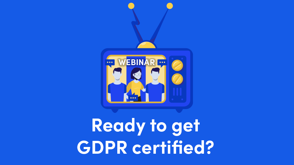 Webinar: Ready to get GDPR certified?
